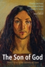 Image for Son of God: Three Views of the Identity of Jesus