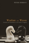 Image for Warfare and Waves: Calvinists and Charismatics in the Church of England