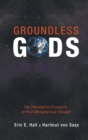 Image for Groundless Gods