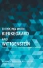 Image for Thinking with Kierkegaard and Wittgenstein