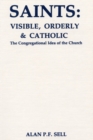 Image for Saints: Visible, Orderly, and Catholic: The Congregational Idea of the Church