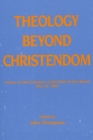 Image for Theology Beyond Christendom: Essays on the Centenary of the Birth of Karl Barth, May 10, 1886