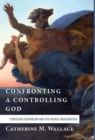 Image for Confronting a Controlling God