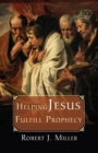 Image for Helping Jesus Fulfill Prophecy