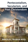 Image for Pentecostalism, Secularism, and Post Christendom