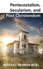 Image for Pentecostalism, Secularism, and Post Christendom
