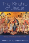 Image for Kinship of Jesus: Christology and Discipleship in the Gospel of Mark