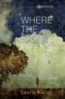 Image for Where the Sky Opens: A Partial Cosmography