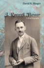 Image for J. Roswell Flower: A Brief Biography