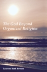 Image for God Beyond Organized Religion