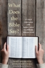 Image for What Does the Bible Say?: A Critical Conversation With Popular Culture in a Biblically Illiterate World