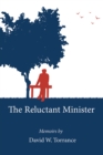 Image for Reluctant Minister: Memoirs By David W. Torrance