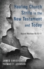 Image for Healing Church Strife in the New Testament and Today