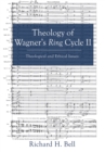 Image for Theology of Wagner&#39;s Ring Cycle II: Theological and Ethical Issues