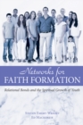 Image for Networks for Faith Formation: Relational Bonds and the Spiritual Growth of Youth