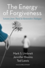 Image for Energy of Forgiveness: Lessons from Those in Restorative Dialogue
