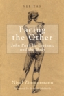 Image for Facing the Other: John Paul Ii, Levinas, and the Body