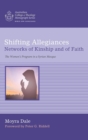 Image for Shifting Allegiances : Networks of Kinship and of Faith