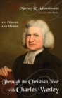 Image for Through the Christian Year with Charles Wesley