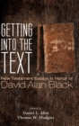 Image for Getting Into the Text : New Testament Essays in Honor of David Alan Black