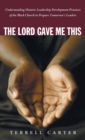 Image for The Lord Gave Me This