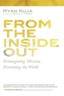Image for From the Inside Out: Reimagining Mission, Recreating the World