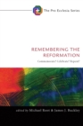 Image for Remembering the Reformation: Commemorate? Celebrate? Repent?