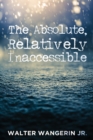 Image for Absolute, Relatively Inaccessible