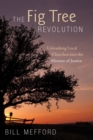 Image for Fig Tree Revolution: Unleashing Local Churches Into the Mission of Justice