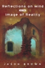 Image for Reflections On Mind and the Image of Reality
