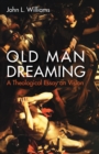 Image for Old Man Dreaming: A Theological Essay On Vision