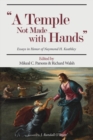 Image for Temple Not Made with Hands: Essays in Honor of Naymond H. Keathley