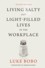 Image for Living Salty and Light-filled Lives in the Workplace, Second Edition