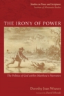 Image for Irony of Power: The Politics of God Within Matthew&#39;s Narrative