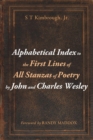 Image for Alphabetical Index to the First Lines of All Stanzas of Poetry by John and Charles Wesley