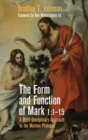 Image for The Form and Function of Mark 1:1-15 : A Multi-Disciplinary Approach to the Markan Prologue