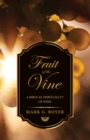 Image for Fruit of the Vine: A Biblical Spirituality of Wine