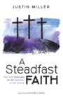 Image for Steadfast Faith: The Faith Once and for All Delivered to the Church