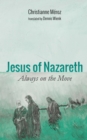 Image for Jesus of Nazareth: Always On the Move