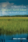 Image for A History of the Episcopal Church Schism in South Carolina