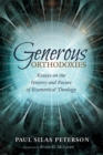 Image for Generous Orthodoxies: Essays on the History and Future of Ecumenical Theology