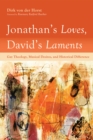 Image for Jonathan&#39;s Loves, David&#39;s Laments: Gay Theology, Musical Desires, and Historical Difference