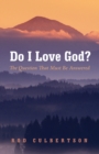 Image for Do I Love God?: The Question That Must Be Answered