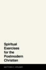 Image for Spiritual Exercises for the Postmodern Christian