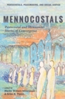 Image for Mennocostals: Pentecostal and Mennonite Stories of Convergence