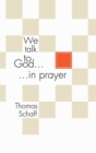 Image for We Talk to God in Prayer