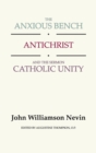 Image for The Anxious Bench, Antichrist and the Sermon Catholic Unity