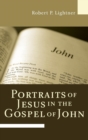 Image for Portraits of Jesus in the Gospel of John