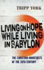 Image for Living on Hope While Living in Babylon