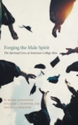 Image for Forging the Male Spirit